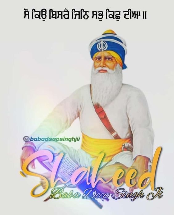 So Kyu Bisre Jin Sab Kich Diya Baba Deep Singh Ji Pic